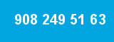 908 249 51 63 908 249 51 63